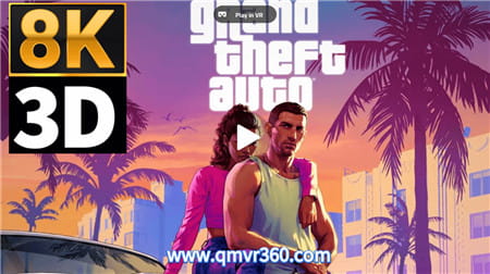 3D视频：侠盗猎车手5预告片 VR3D游戏 GTA5 左右格式 超清8K 1124-04
